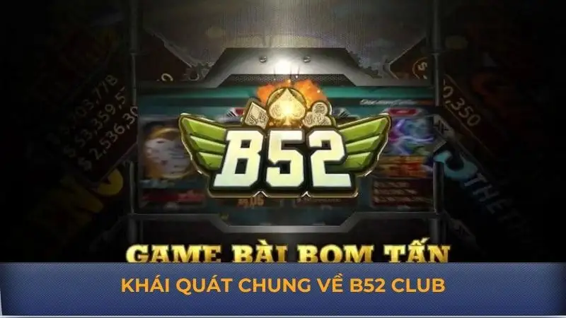 B52 Club – Cẩm nang chi tiết cho anh em cược thủ mới