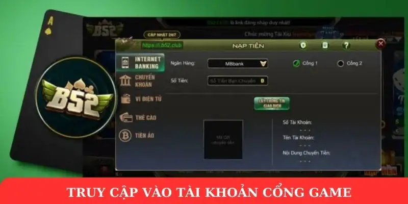 Nạp tiền B52 Club: Lợi ích, các bước và phương thức nạp