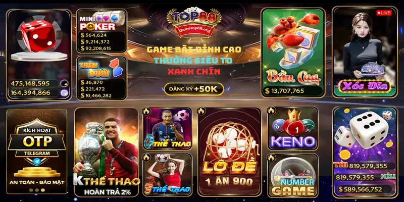 Cổng game Top88 – Địa chỉ cá cược trực tuyến say mê cược thủ 14 Cổng game Top88 – Địa chỉ cá cược trực tuyến say mê cược thủ