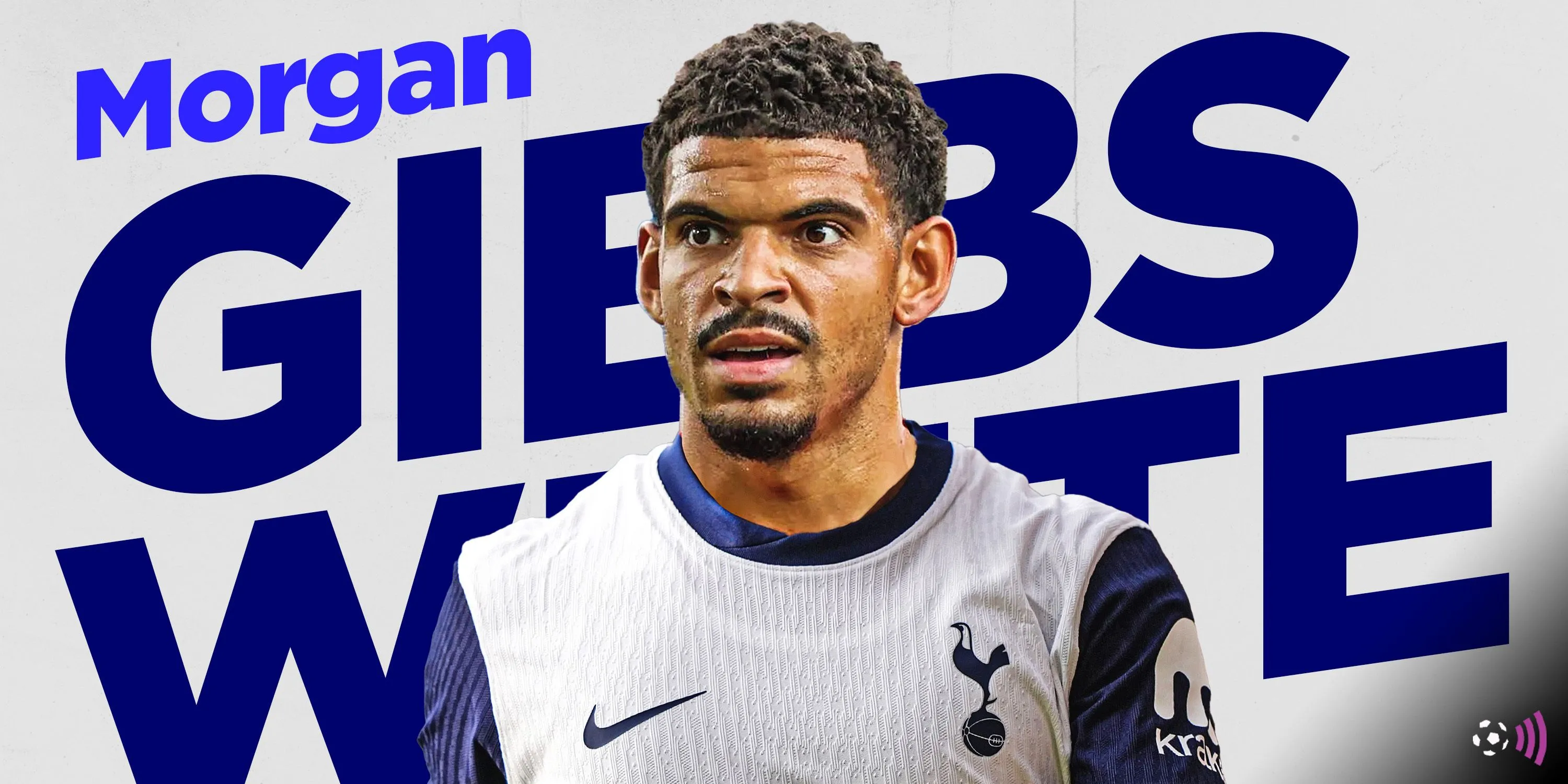 Morgan Gibbs-White và Tottenham Hotspur